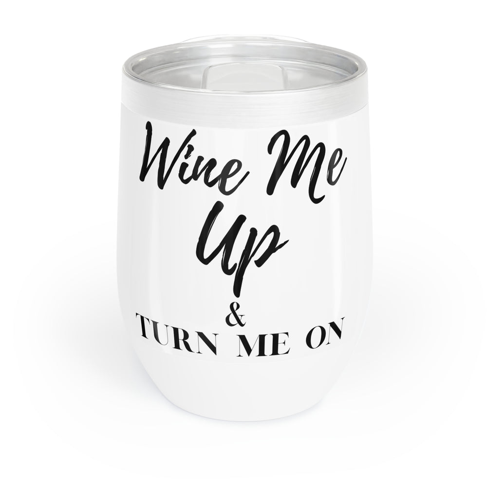 “Wine Me Up” Tumbler