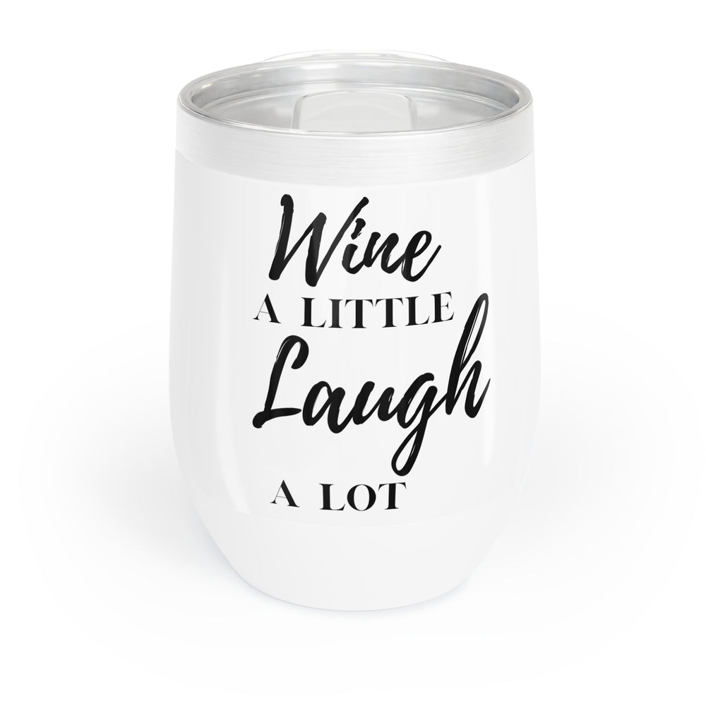 “Wine a Little Laugh a Lot” Tumbler